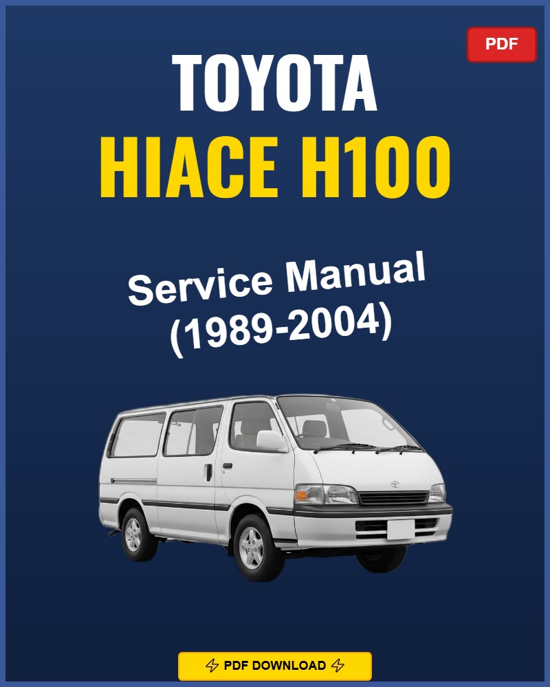 Toyota Hiace H100 1989-2004 Service Repair Workshop Manual | 1989 1990 1991 1992