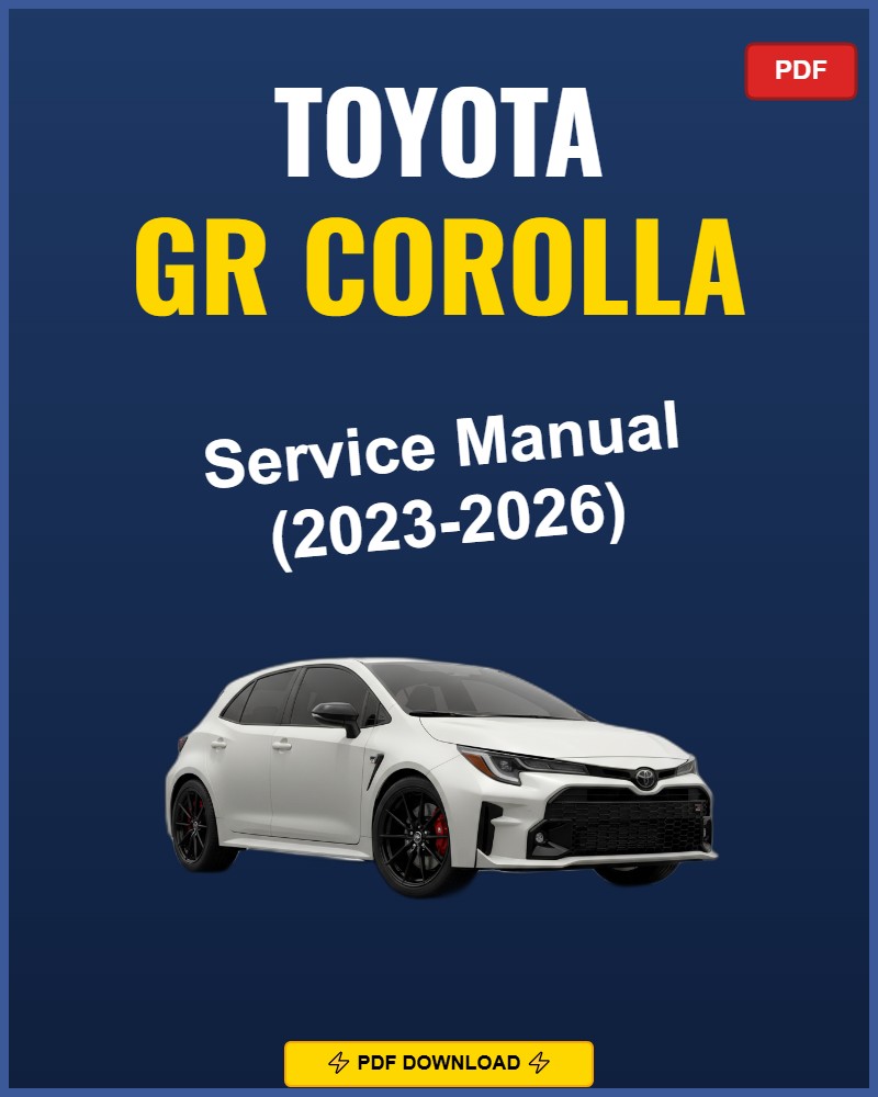 Toyota GR Corolla 2023 Service Repair Workshop Manual | 2023