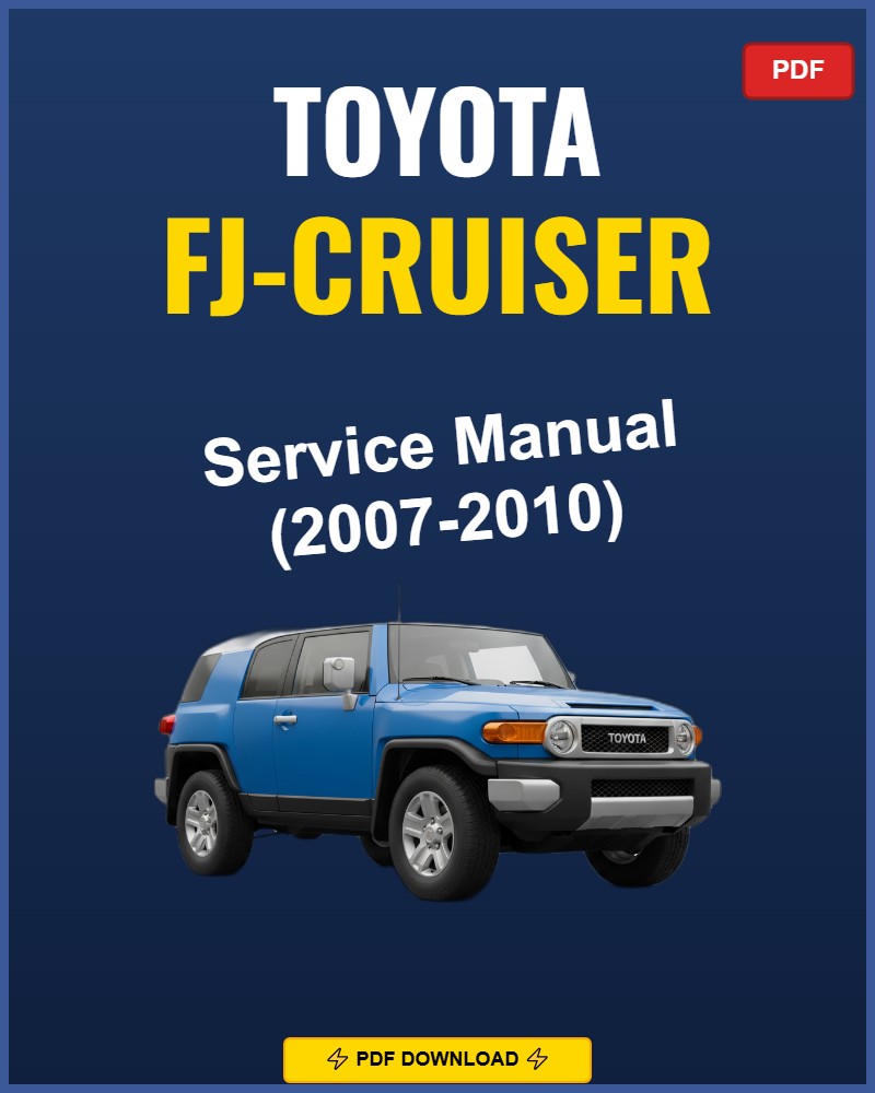 Toyota FJ-Cruiser 2007 Service Repair Workshop Manual | 2007