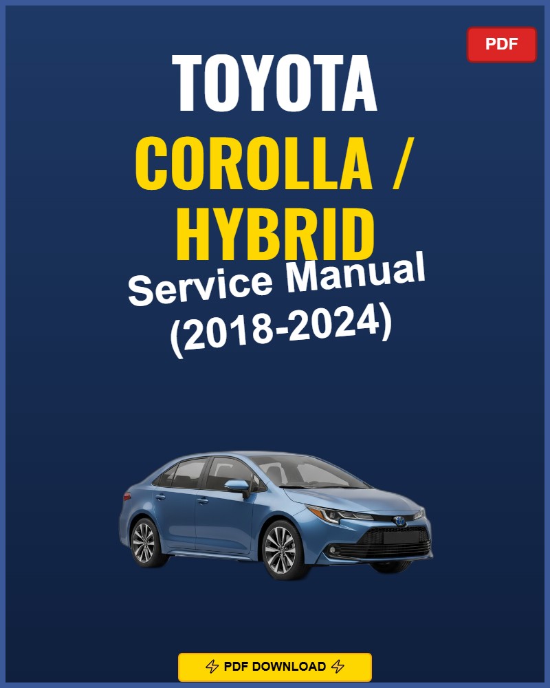 Toyota Corolla Hybrid 2018-2024 Service Repair Workshop Manual | 2018 2019 2020 2021