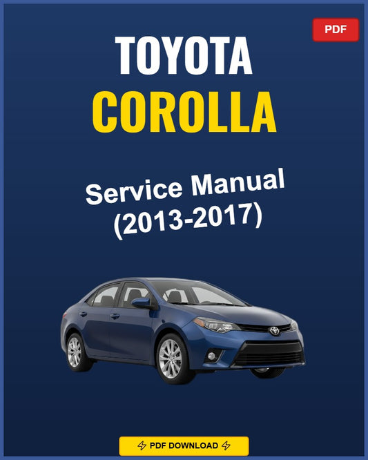 Toyota Corolla 2013-2017 Service Repair Workshop Manual | 2013 2014 2015 2016 2017