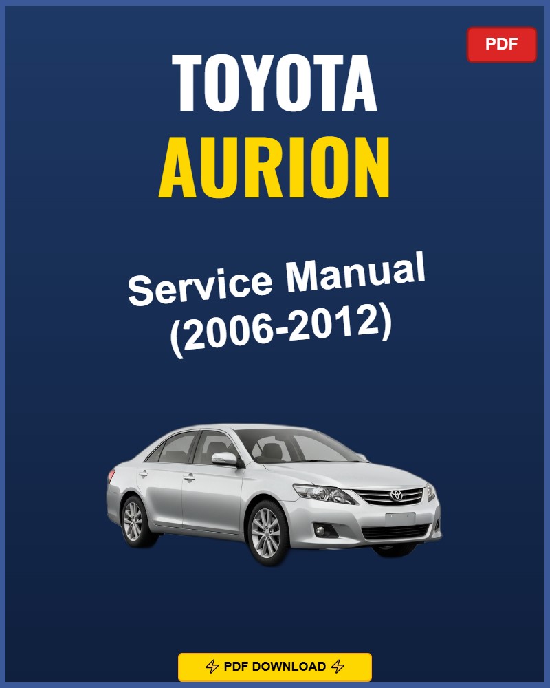 Toyota Aurion 2006-2012 Service Repair Workshop Manual | 2006 2007 2008 2009 2010 20