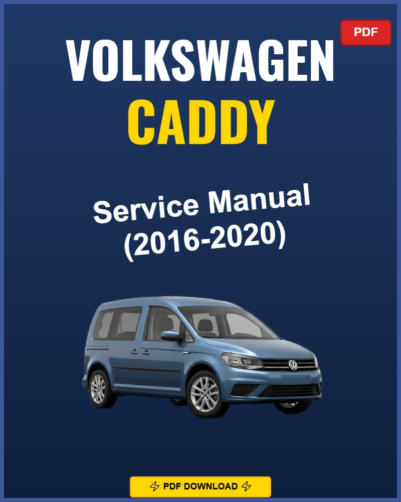 VW Caddy 2016-2020 Service Repair Workshop Manual | 2016 2017 2018 2019 2020