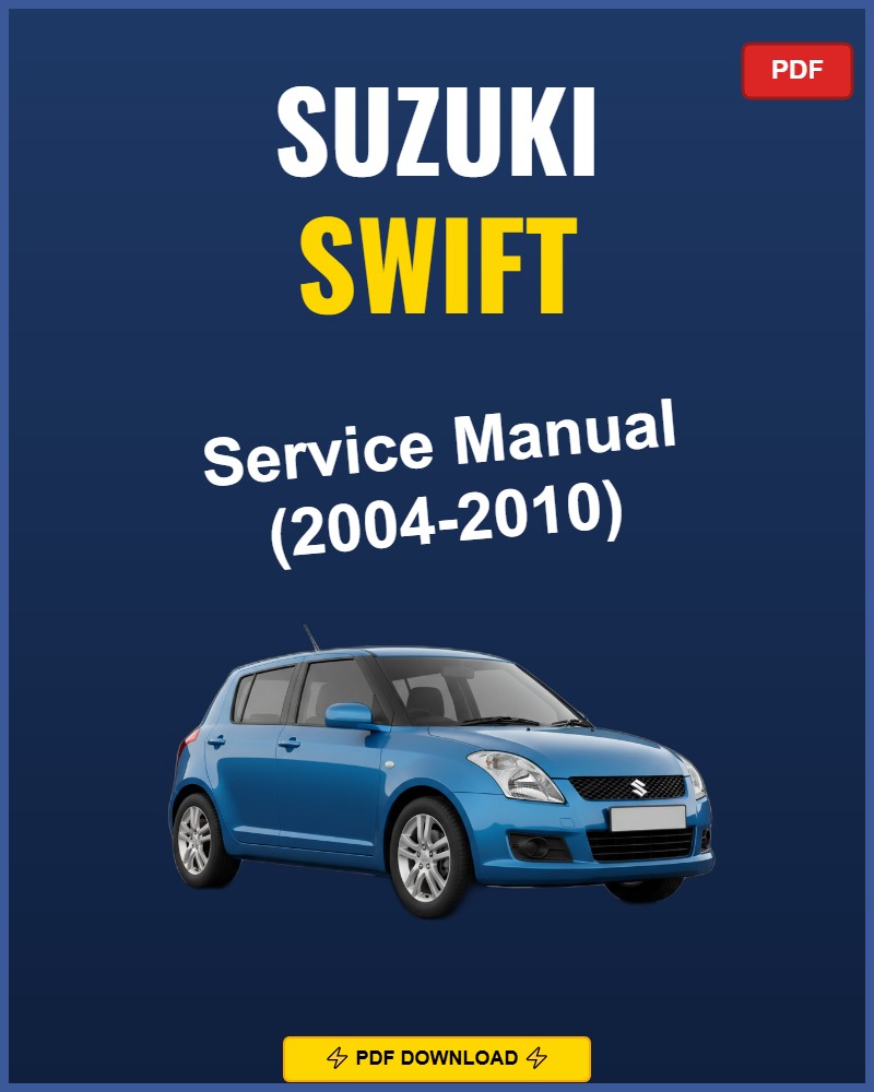 Suzuki Swift 2004-2010 Service Repair Workshop Manual | 2004 2005 2006 2007 2008