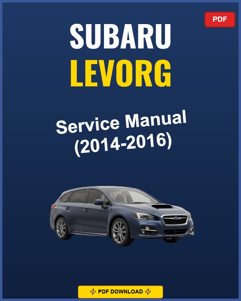 Subaru Levorg 2014-2016 Service Repair Workshop Manual | 2014 2015 2016
