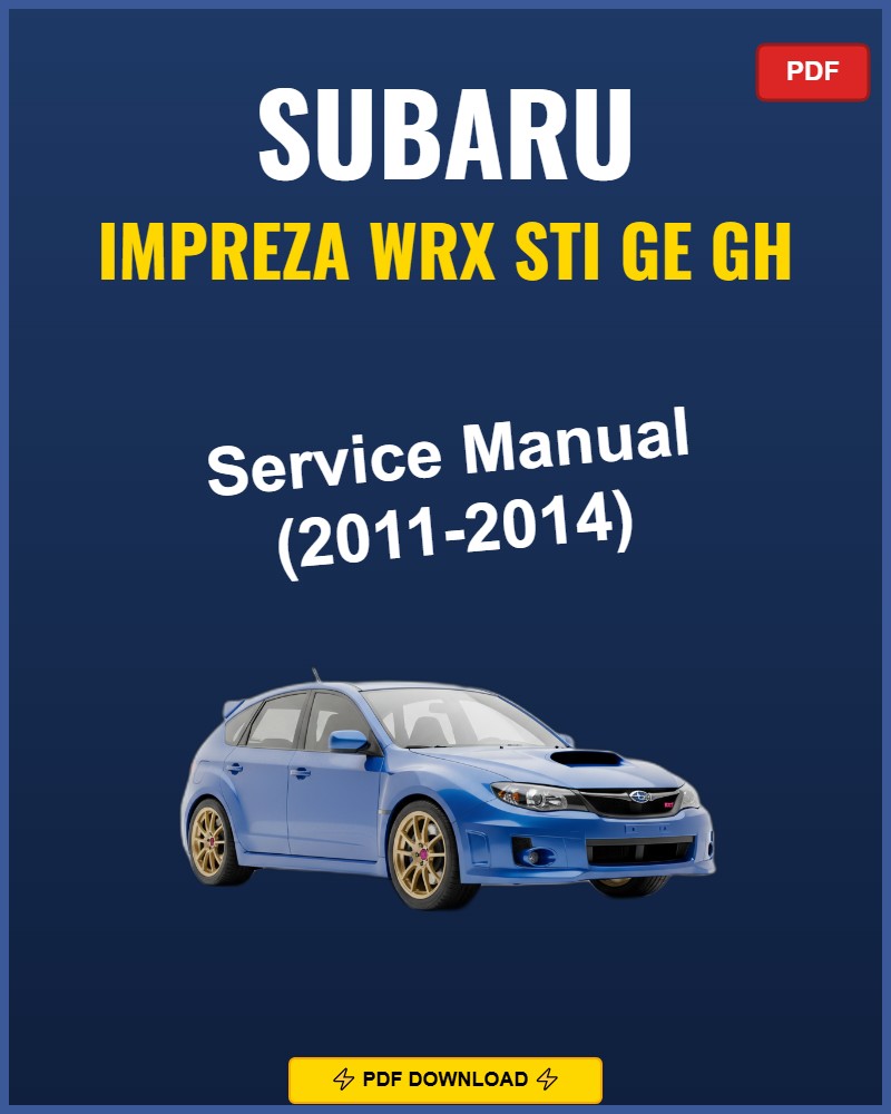 Subaru Impreza Wrx Sti Ge Gh 2011 Service Repair Workshop Manual | 2011