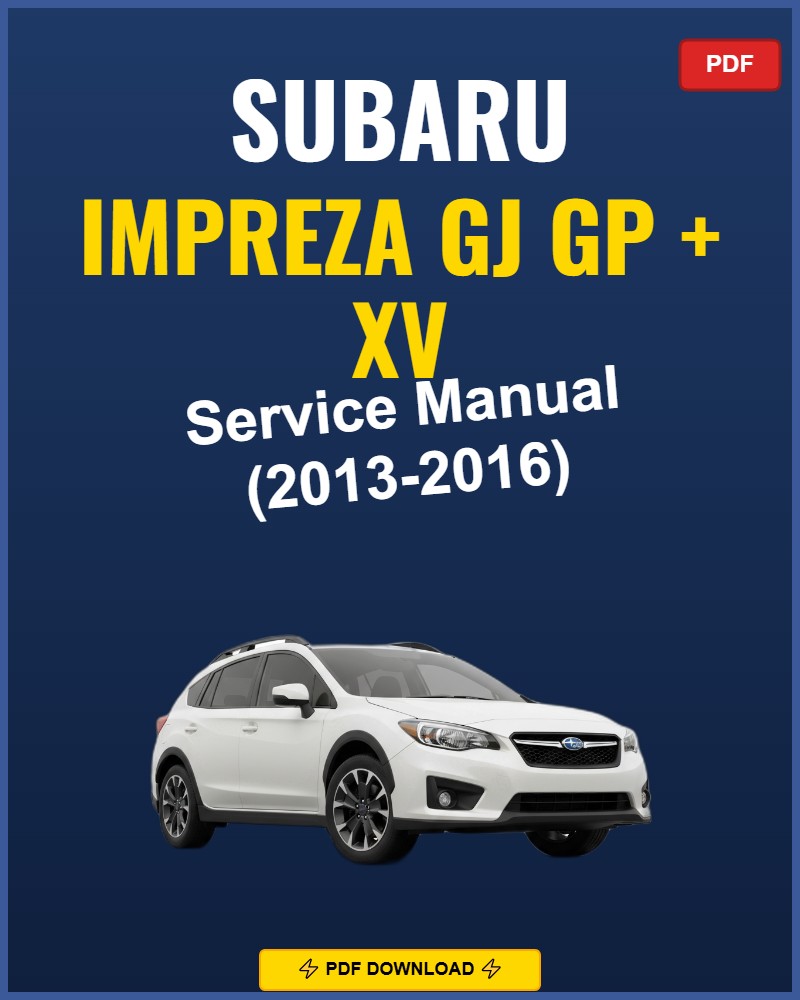 Subaru Impreza Gj Gp + Xv 2013 Service Repair Workshop Manual | 2013
