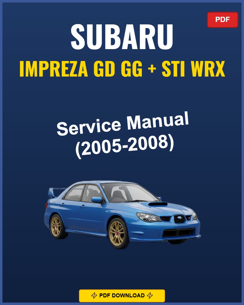 Subaru Impreza GD GG STI WRX 2005 Service Repair Workshop Manual | 2005