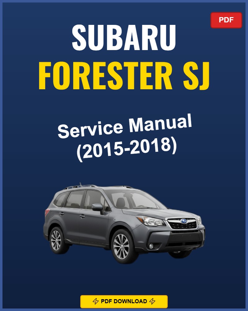 Subaru Forester Sj 2015-2018 Service Repair Workshop Manual | 2015 2016 2017 2018