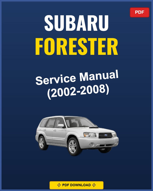 Subaru Forester 2002-2008 Service Repair Workshop Manual | 2002 2003 2004 2005 2006