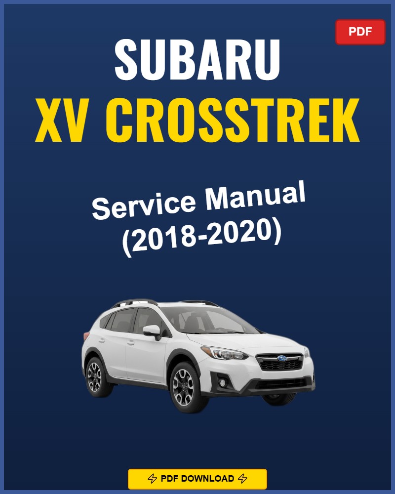 Subaru XV Crosstrek 2018-2020 Service Repair Workshop Manual | 2018 2019 2020