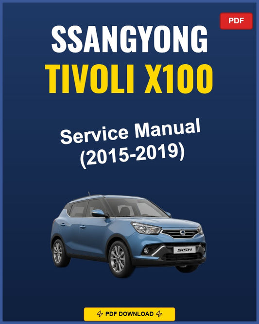 Ssangyong Tivoli X100 2015-2019 Service Repair Workshop Manual | 2015 2016 2017