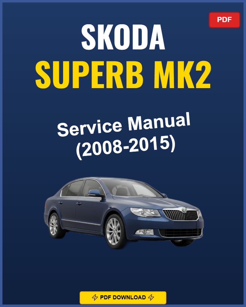 Skoda Superb Mk2 2008-2015 Service Repair Workshop Manual | 2008 2009 2010 2011
