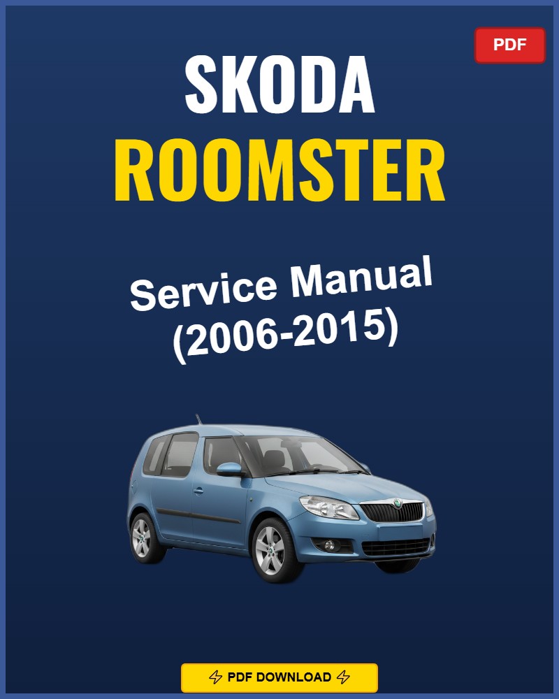 Skoda Roomster 2006-2015 Service Repair Workshop Manual | 2006 2007 2008 2009 2010