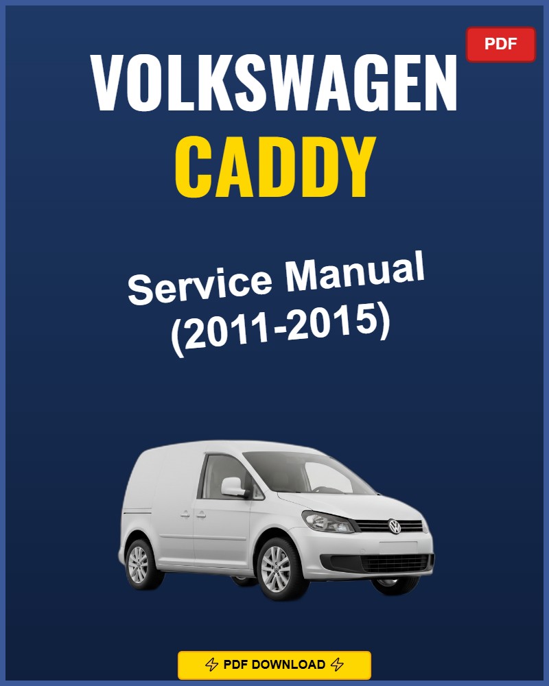 Volkswagen Caddy 2011-2015 Service Repair Workshop Manual | 2011 2012 2013 2014 2015