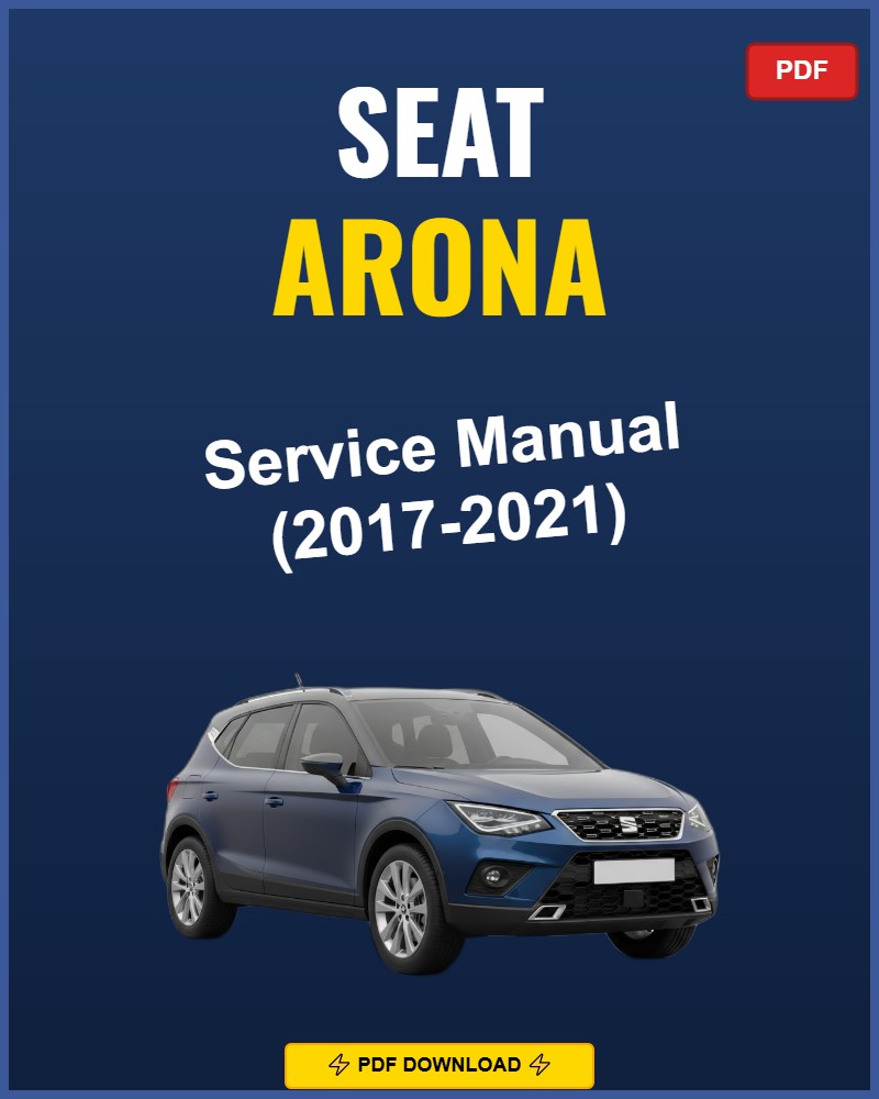 Seat Arona 2017-2021 Service Repair Workshop Manual | 2017 2018 2019 2020 2021