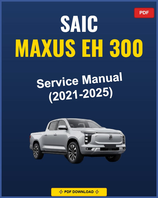 Saic Maxus Eh 300 2021-2025 Service Repair Workshop Manual | 2021 2022 2023 2024 202