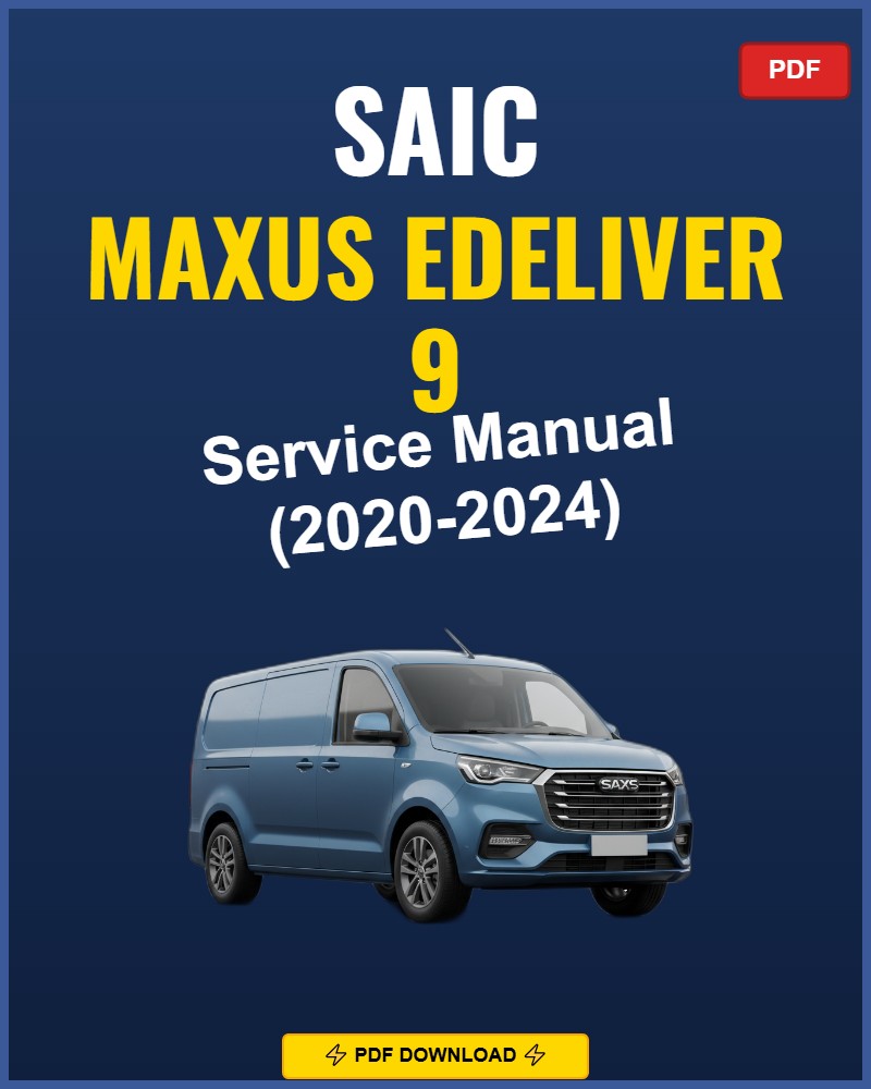 Saic Maxus Edeliver 9 2020-2024 Service Repair Workshop Manual | 2020 2021 2022 2023