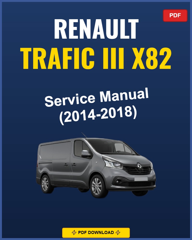 Renault Trafic III X82 2014-2018 Service Repair Workshop Manual | 2014 2015 2016