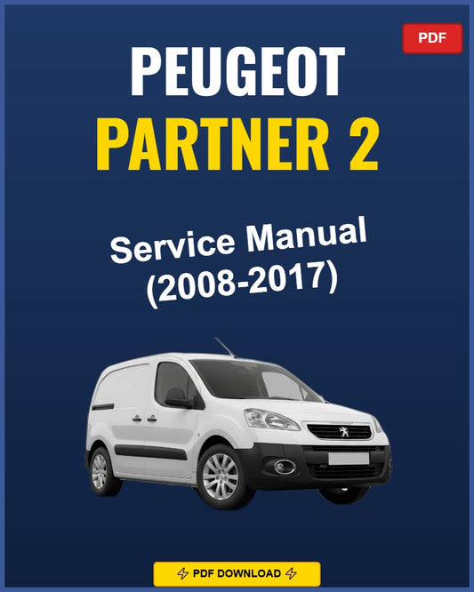 Peugeot Partner 2 2008-2017 Service Repair Workshop Manual | 2008 2009 2010 2011