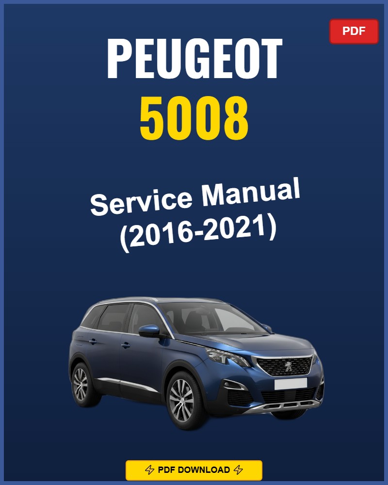 Peugeot 5008 2016-2021 Service Repair Workshop Manual | 2016 2017 2018 2019 2020