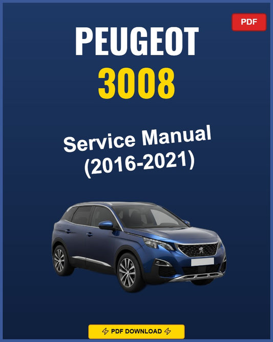 Peugeot 3008 2016-2021 Service Repair Workshop Manual | 2016 2017 2018 2019 2020 202