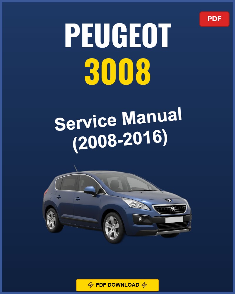 Peugeot 3008 2008-2016 Service Repair Workshop Manual | 2008 2009 2010 2011 2012 201