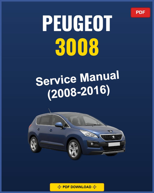 Peugeot 3008 2008-2016 Service Repair Workshop Manual | 2008 2009 2010 2011 2012 201