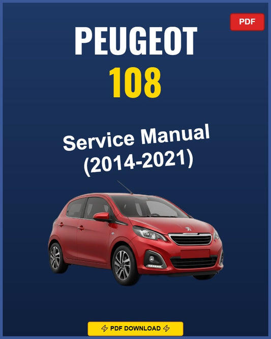 Peugeot 108 2014-2021 Service Repair Workshop Manual | 2014 2015 2016 2017 2018 2019