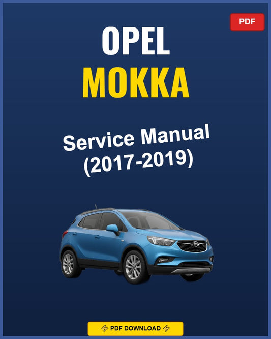Opel Mokka 2017-2019 Service Repair Workshop Manual | 2017 2018 2019