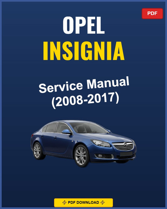 Opel Insignia 2008-2017 Service Repair Workshop Manual | 2008 2009 2010 2011 2012 20