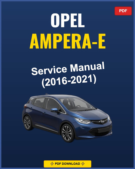 Opel Ampera-E 2016-2021 Service Repair Workshop Manual | 2016 2017 2018 2019 2020