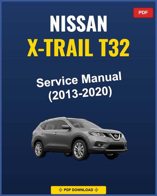 Nissan X-Trail T32 2013-2020 Service Repair Workshop Manual | 2013 2014 2015 2016 20