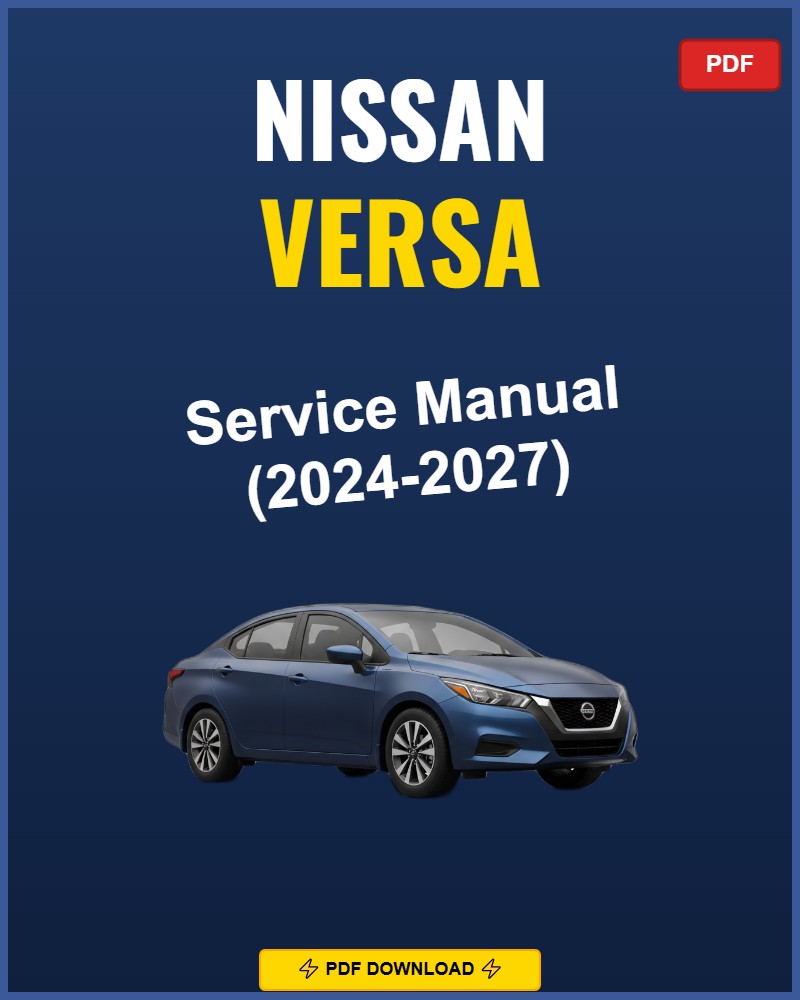Nissan Versa 2024 Service Repair Workshop Manual | 2024