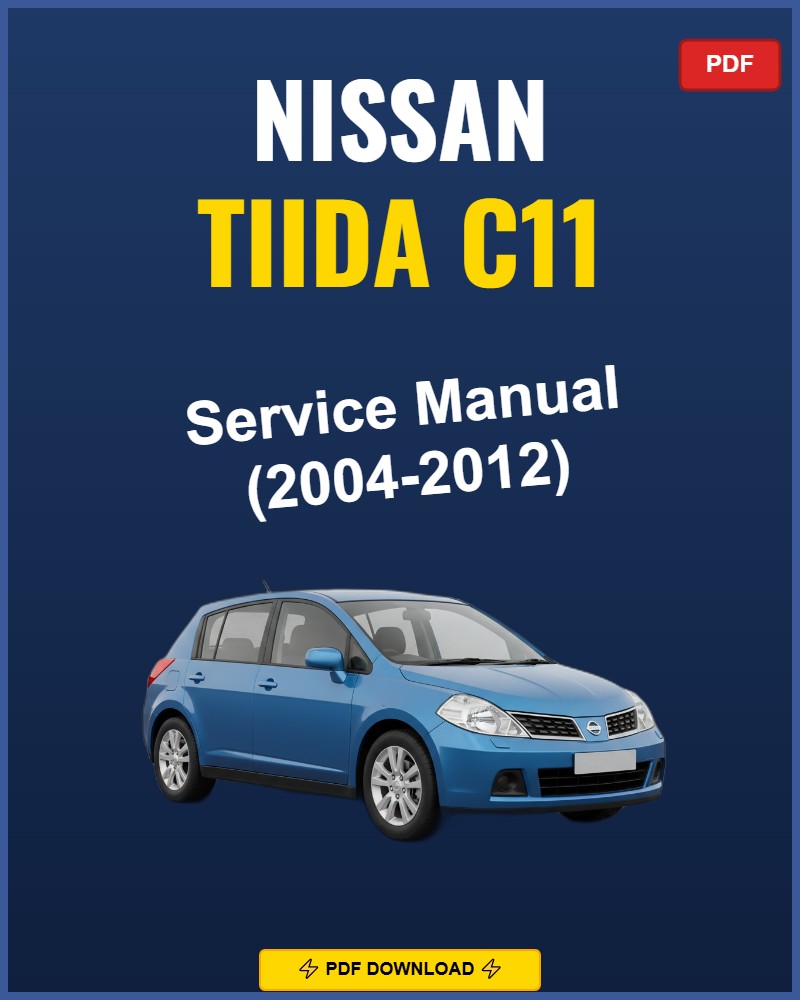 Nissan Tiida C11 2004-2012 Service Repair Workshop Manual | 2004 2005 2006 2007