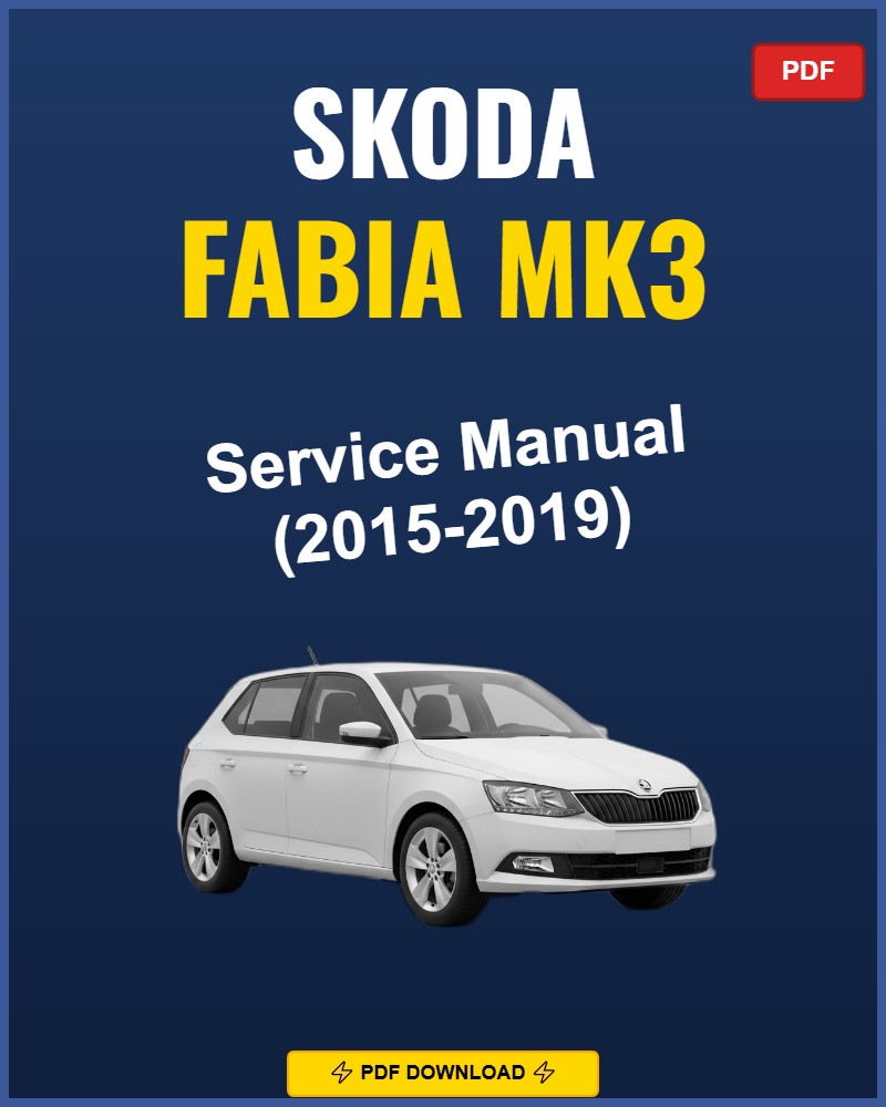 Skoda Fabia Mk3 2015-2019 Service Repair Workshop Manual | 2015 2016 2017 2018