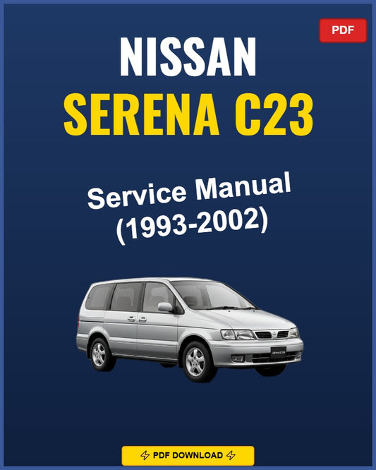 Nissan Serena C23 1993-2002 Service Repair Workshop Manual | 1993 1994 1995 1996 199