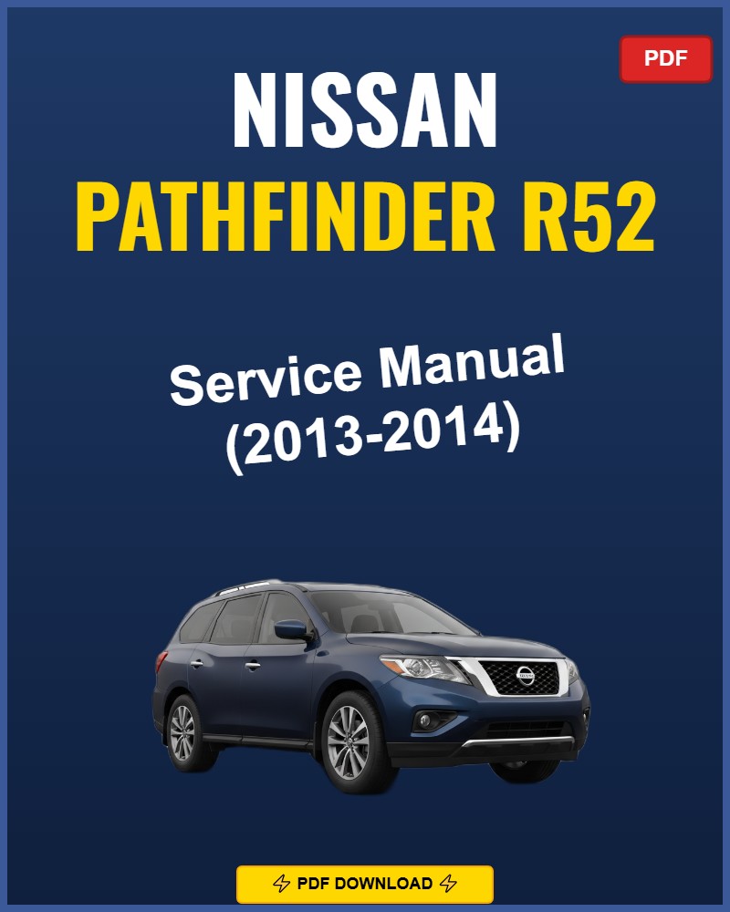 Nissan Pathfinder R52 2013-2014 Service Repair Workshop Manual | 2013 2014