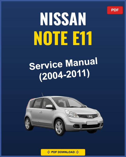 Nissan Note E11 2004-2011 Service Repair Workshop Manual | 2004 2005 2006 2007 2008