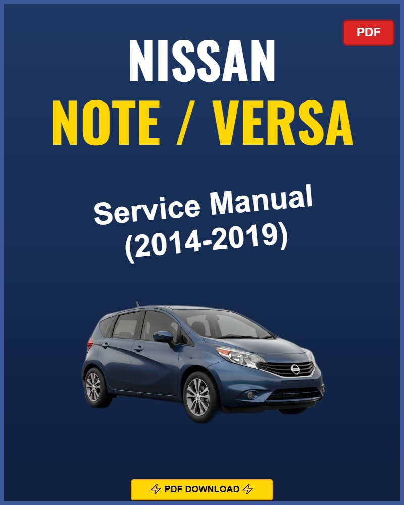 Nissan Note / Versa 2014-2019 Service Repair Workshop Manual | 2014 2015 2016 2017