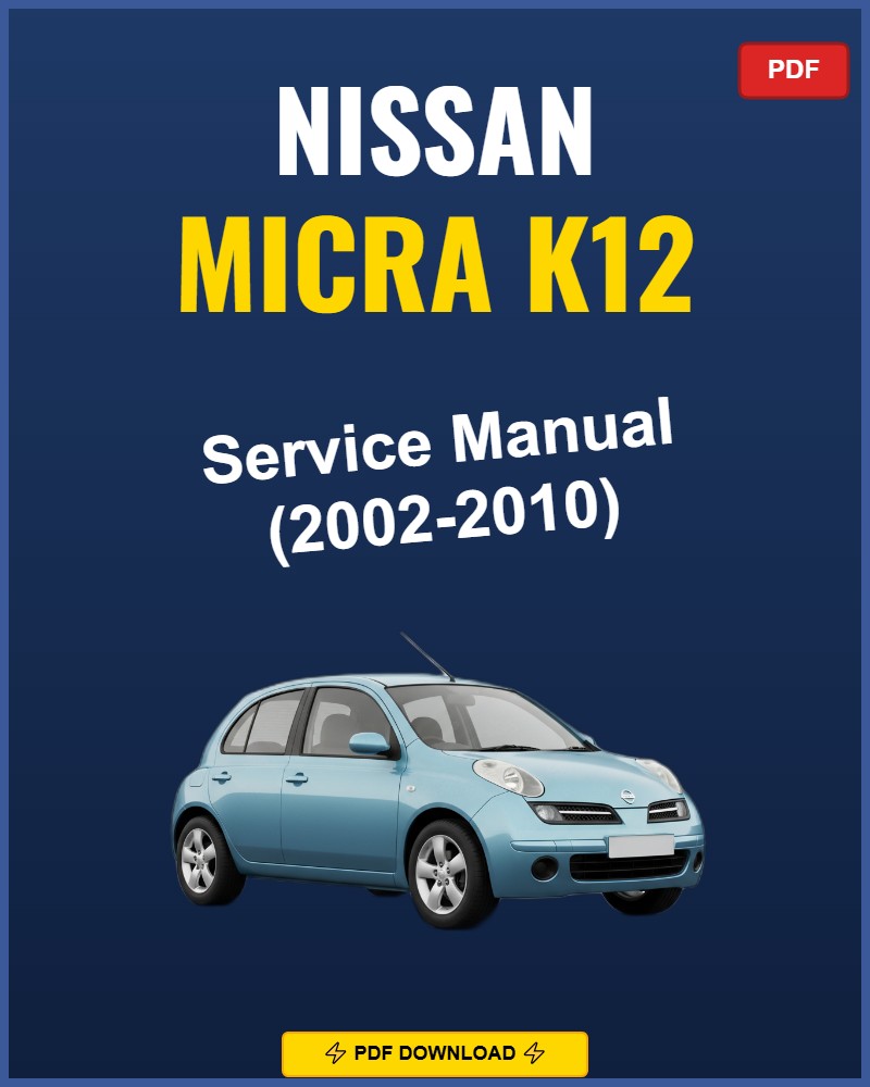 Nissan Micra K12 2002-2010 Service Repair Workshop Manual | 2002 2003 2004 2005
