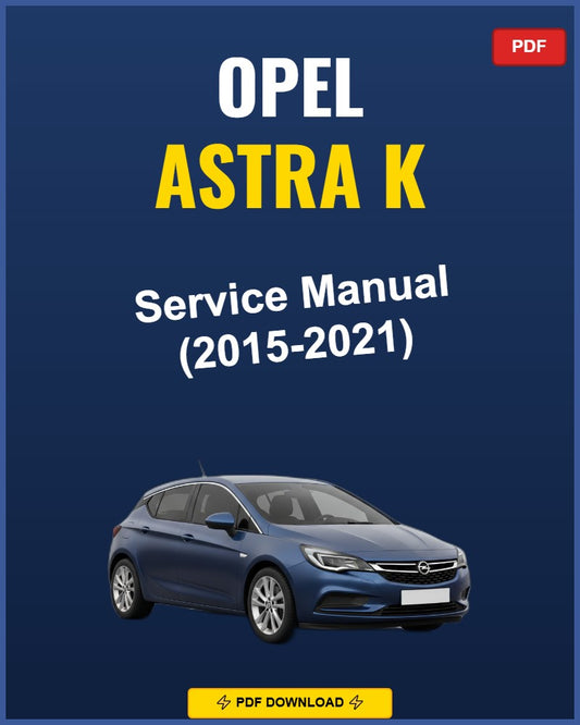 Opel Astra K 2015-2021 Service Repair Workshop Manual | 2015 2016 2017 2018 2019