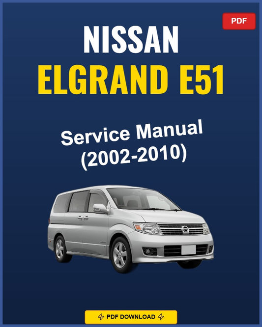 Nissan Elgrand E51 2002-2010 Service Repair Workshop Manual | 2002 2003 2004 2005