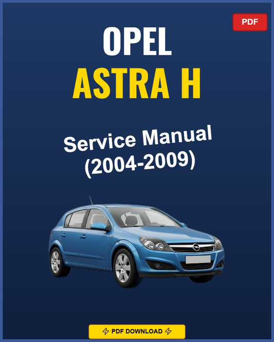 Opel Astra H 2004-2009 Service Repair Workshop Manual | 2004 2005 2006 2007 2008 200
