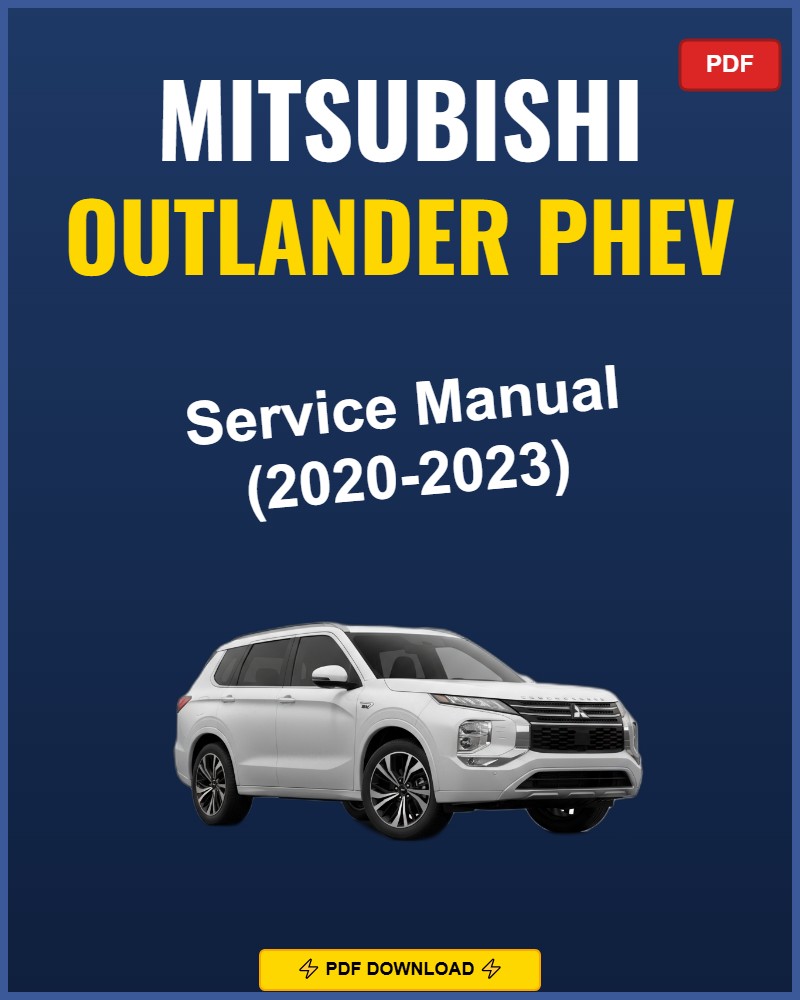 Mitsubishi Outlander Phev 2020-2023 Service Repair Workshop Manual | 2020 2021 2022
