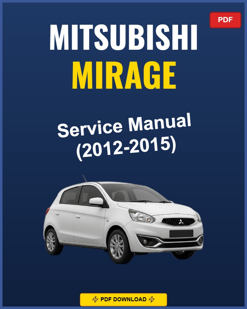 Mitsubishi Mirage 2012-2015 Service Repair Workshop Manual | 2012 2013 2014 2015