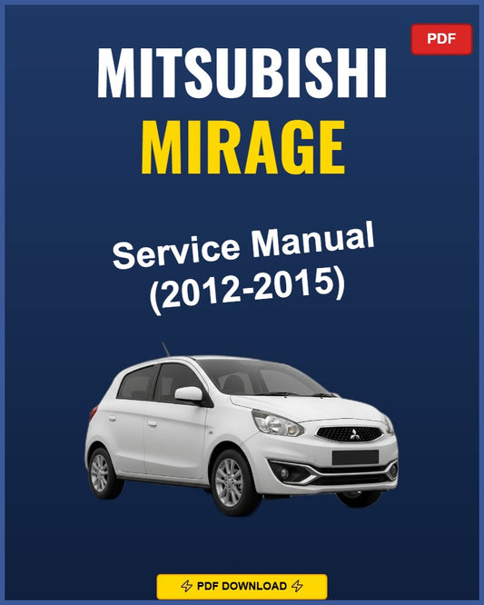 Mitsubishi Mirage 2012-2015 Service Repair Workshop Manual | 2012 2013 2014 2015