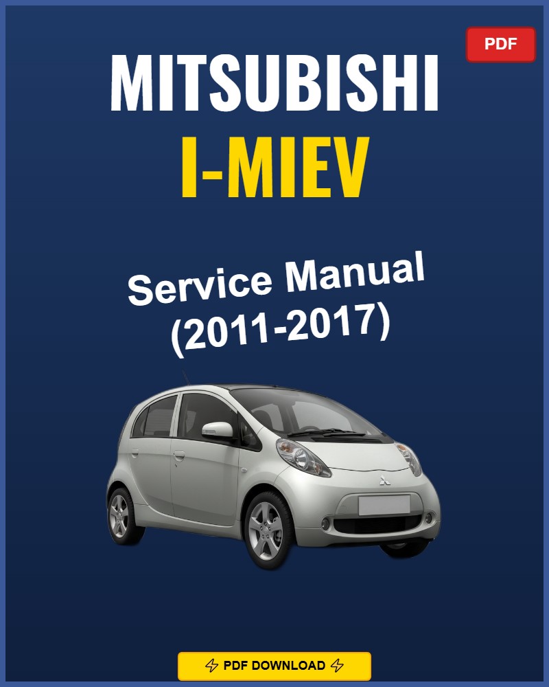 Mitsubishi I-Miev 2011-2017 Service Repair Workshop Manual | 2011 2012 2013 2014