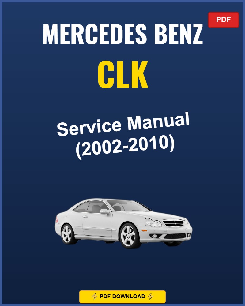 Mercedes Benz Clk 2002-2010 Service Repair Workshop Manual | 2002 2003 2004 2005 200