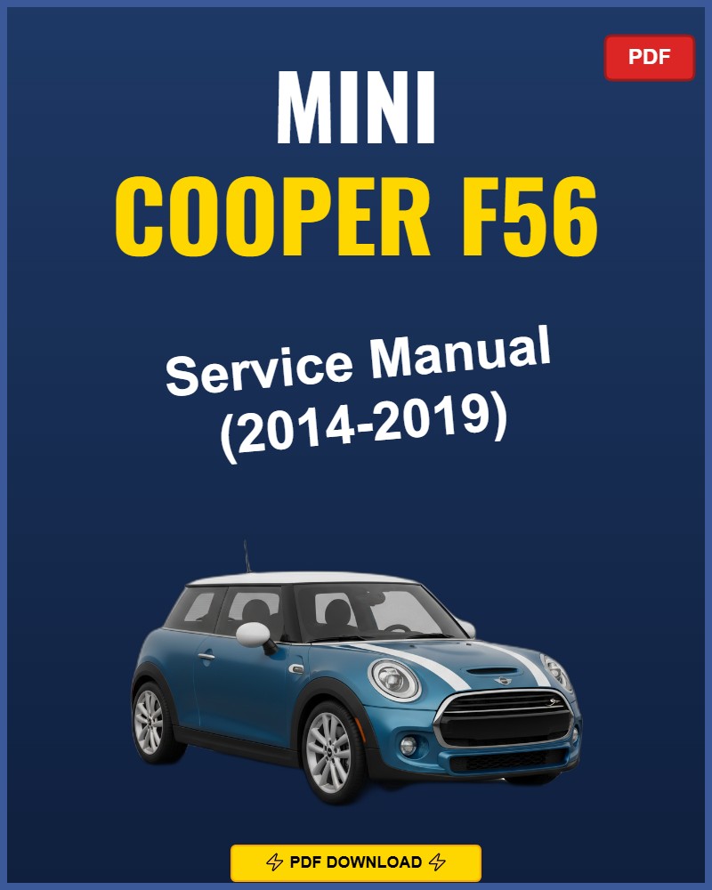 Mini Cooper F56 2014-2019 Service Repair Workshop Manual | 2014 2015 2016 2017